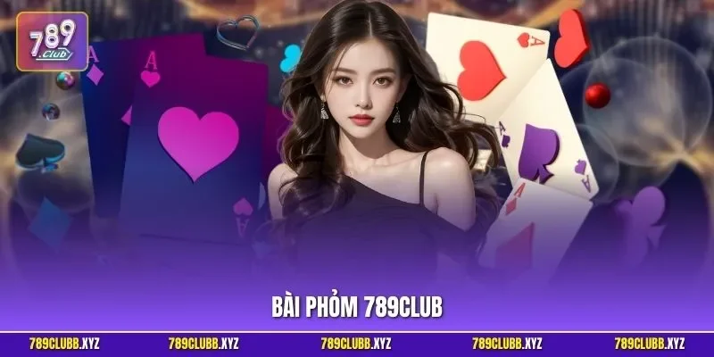 Bài phỏm 789CLUB