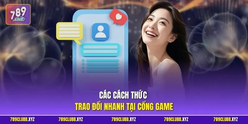 Các cách thức trao đổi nhanh tại cổng game