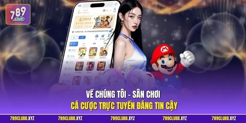 Về chúng tôi - Sân chơi cá cược trực tuyến đáng tin cậy